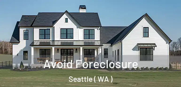  Avoid Foreclosure Seattle ( WA )