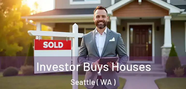  Investor Buys Houses Seattle ( WA )