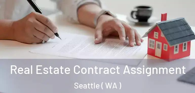  Real Estate Contract Assignment Seattle ( WA )