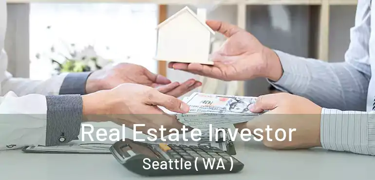  Real Estate Investor Seattle ( WA )