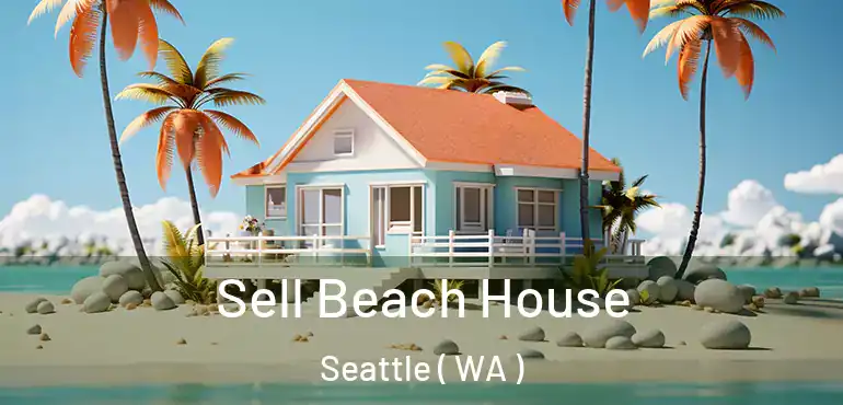  Sell Beach House Seattle ( WA )