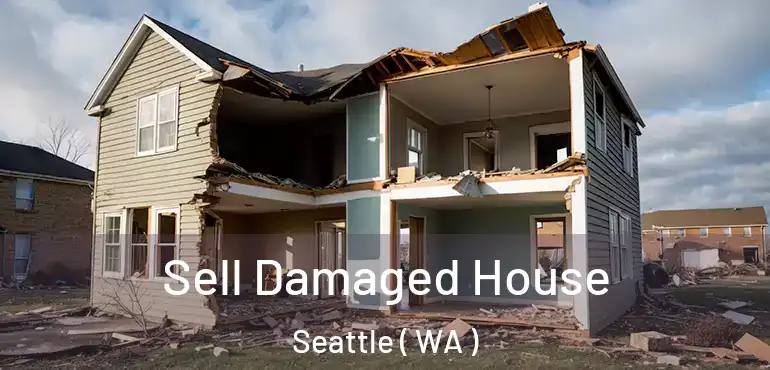  Sell Damaged House Seattle ( WA )