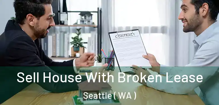 Sell House With Broken Lease Seattle ( WA )