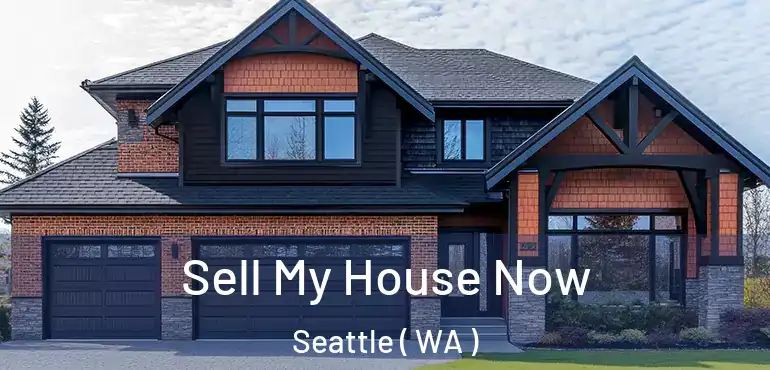  Sell My House Now Seattle ( WA )