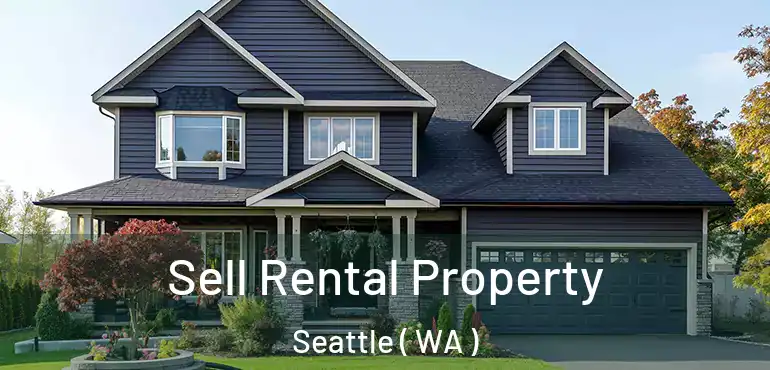  Sell Rental Property Seattle ( WA )