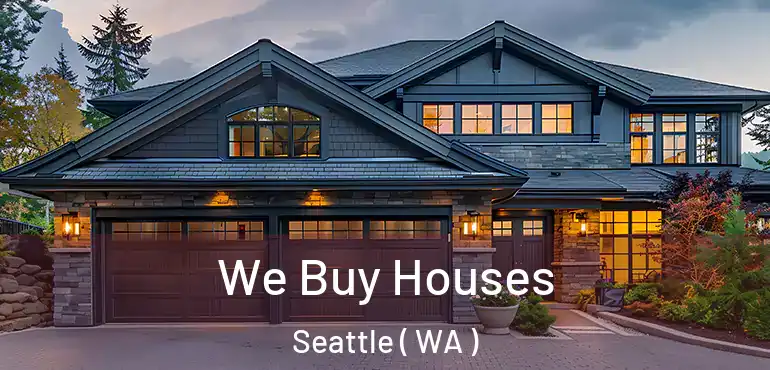  We Buy Houses Seattle ( WA )